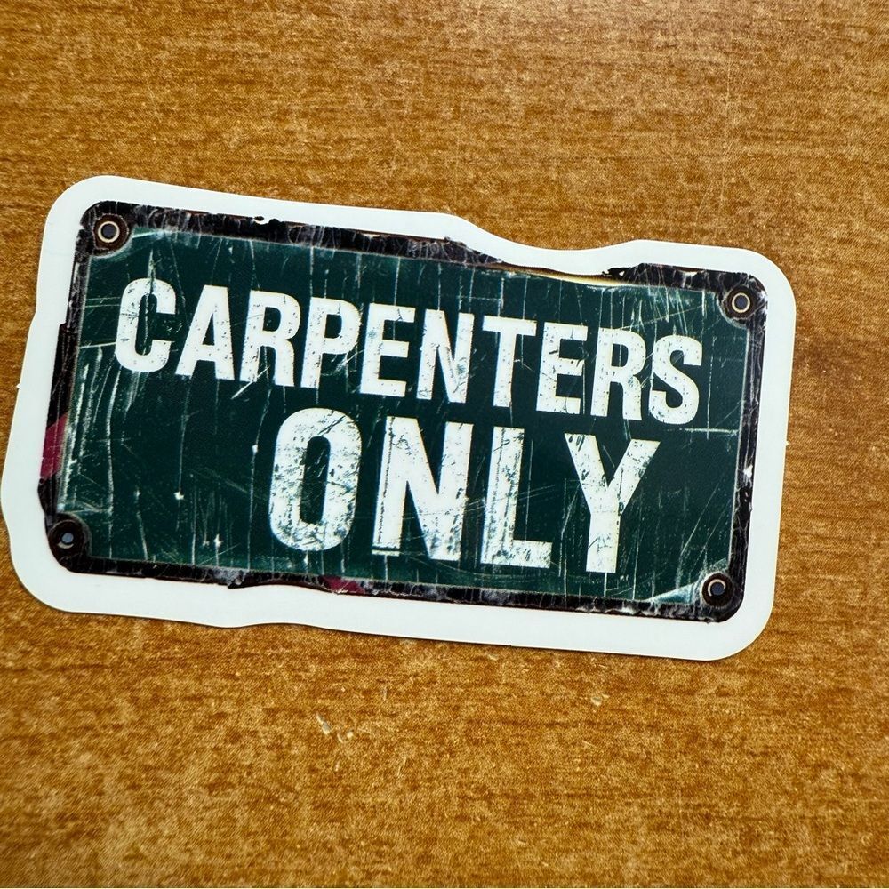 Vintage Green Carpenters Only Sticker‎